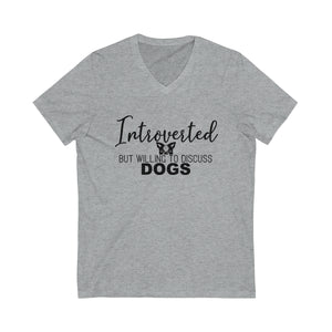 Introverted But Willing To Discuss Dogs V Neck Tee