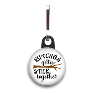 Bitches Stick Together Dog Tag