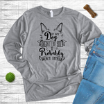 If My Dog Doesn't Like You...Long Sleeve T Shirt