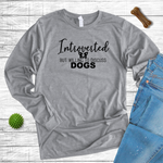 Introverted but Willing to Discuss Dogs Long Sleeve Tee