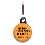 Mom Things She's In Charge Dog Tag