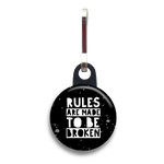 Rules Are Made To Be Broken Dog Tag