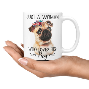 Just A Woman Who Loves Her Pug Mug