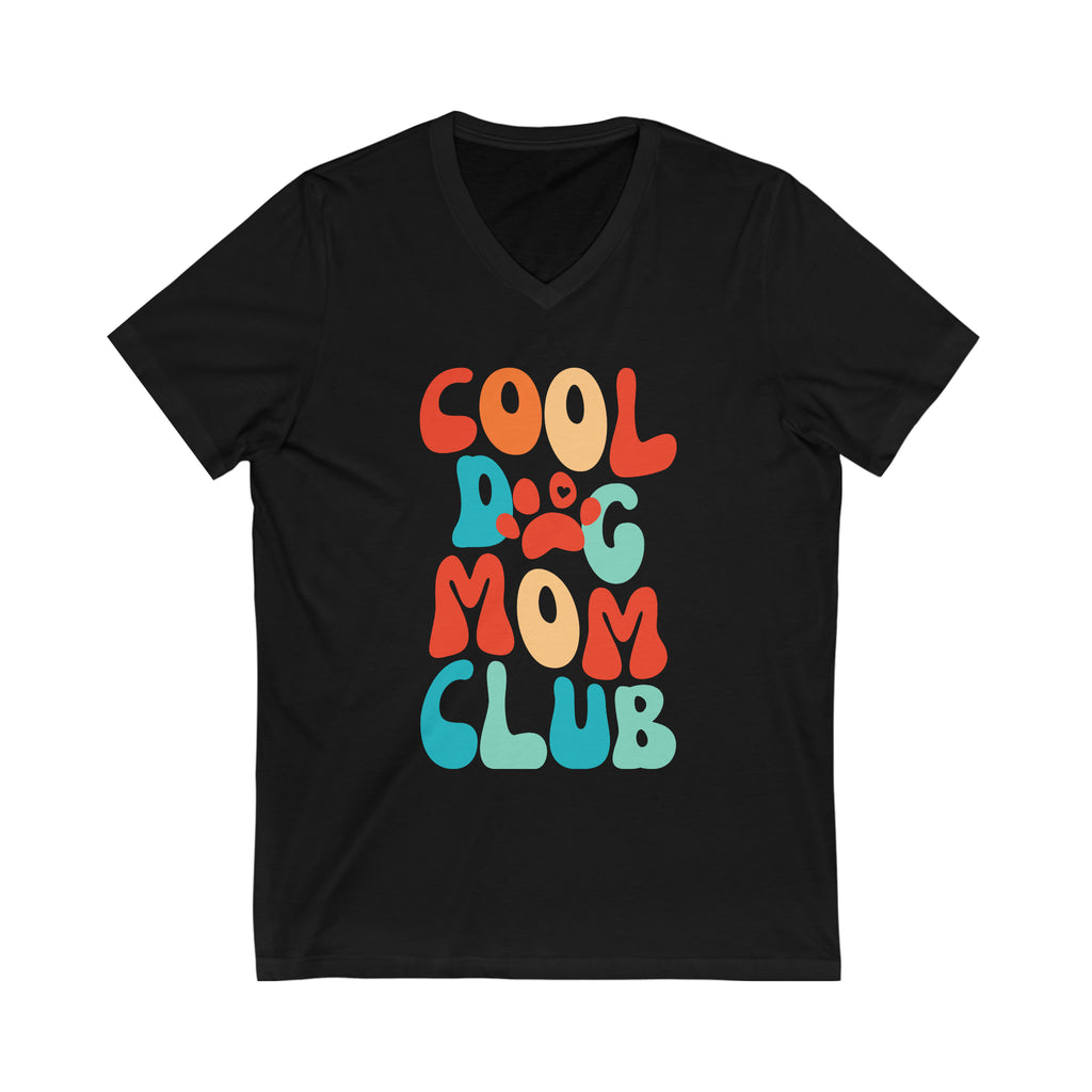 Cool Dog Mom Club V Neck T Shirt