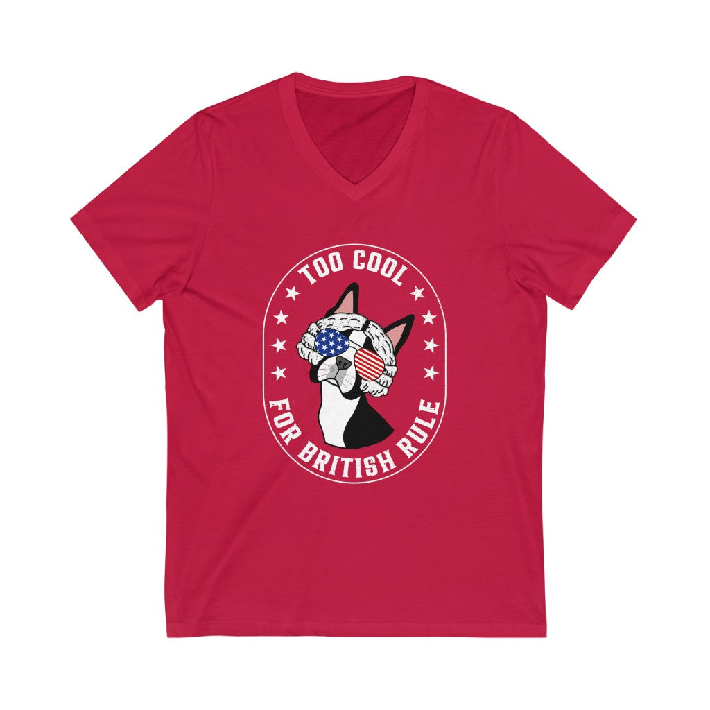 Too Cool For British Rule Unisex V-Neck Tee