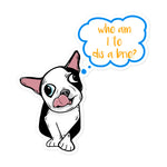 Who Am I to Dis A Brie Sticker