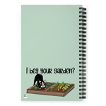 I Beg Your Garden Spiral Notebook