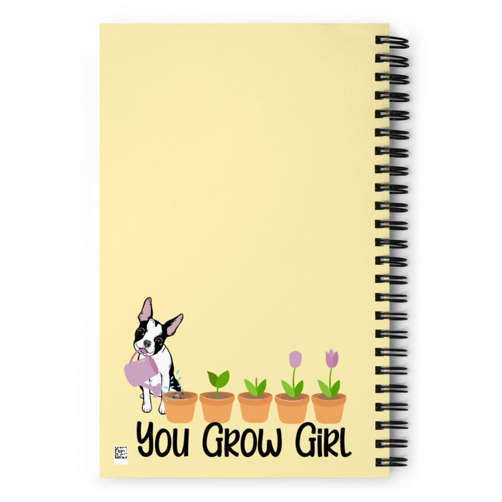 You Grow Girl Spiral Notebook
