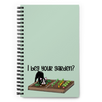 I Beg Your Garden Spiral Notebook