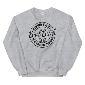 Behind Every Bad Bitch is a Boston Sweatshirt